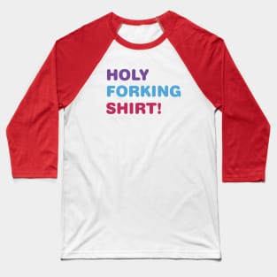 Holy Forking Shirt Baseball T-Shirt